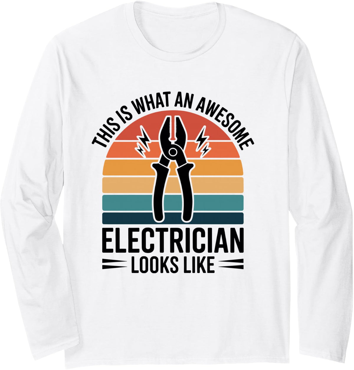 This is What an Awesome Electrician Looks Like Long Sleeve T-Shirt - Adult Unisex White