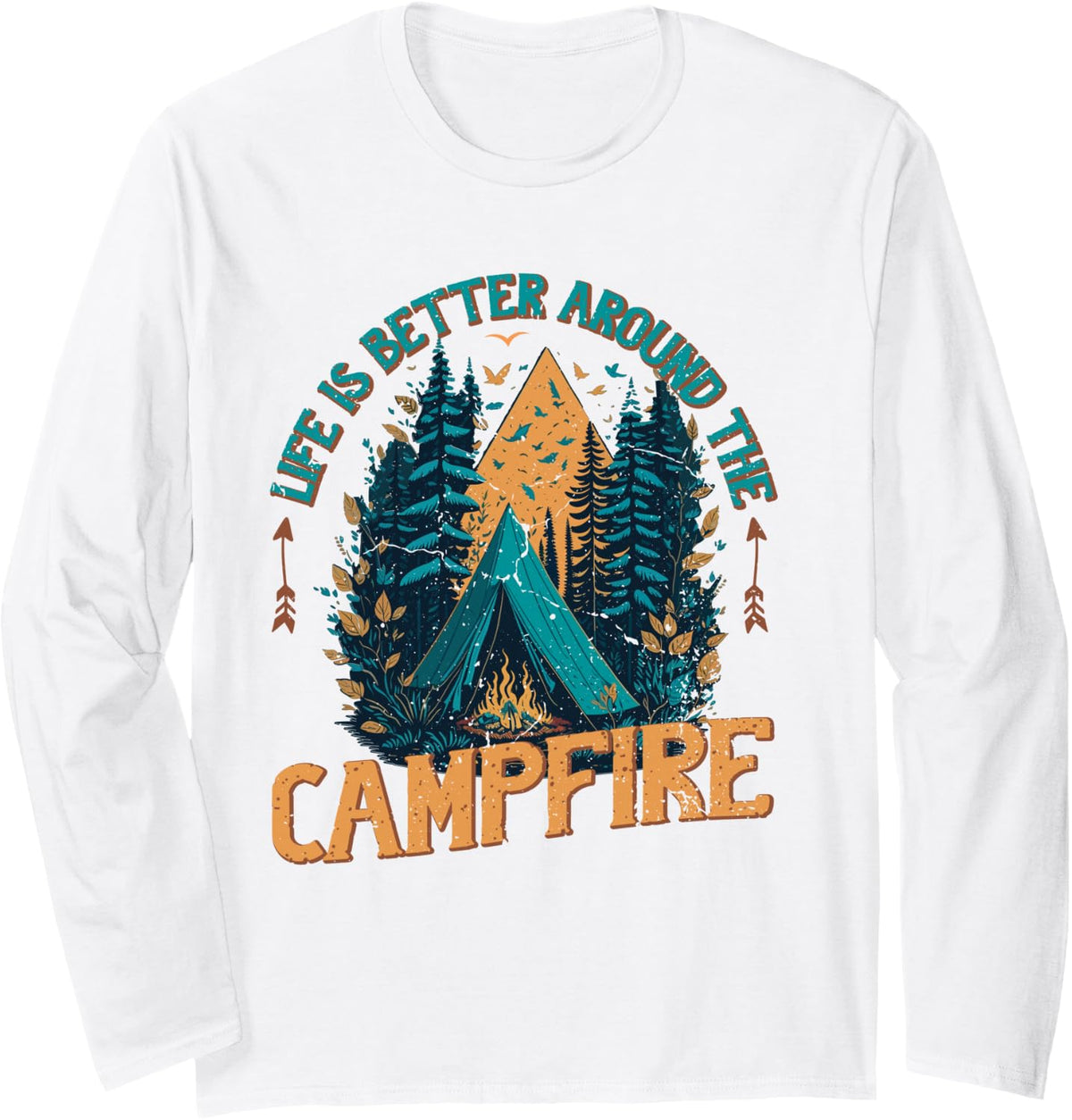 Life Is Better At The Campfire Funny Camping Lover Men Women Long Sleeve T-Shirt - Adult Unisex White