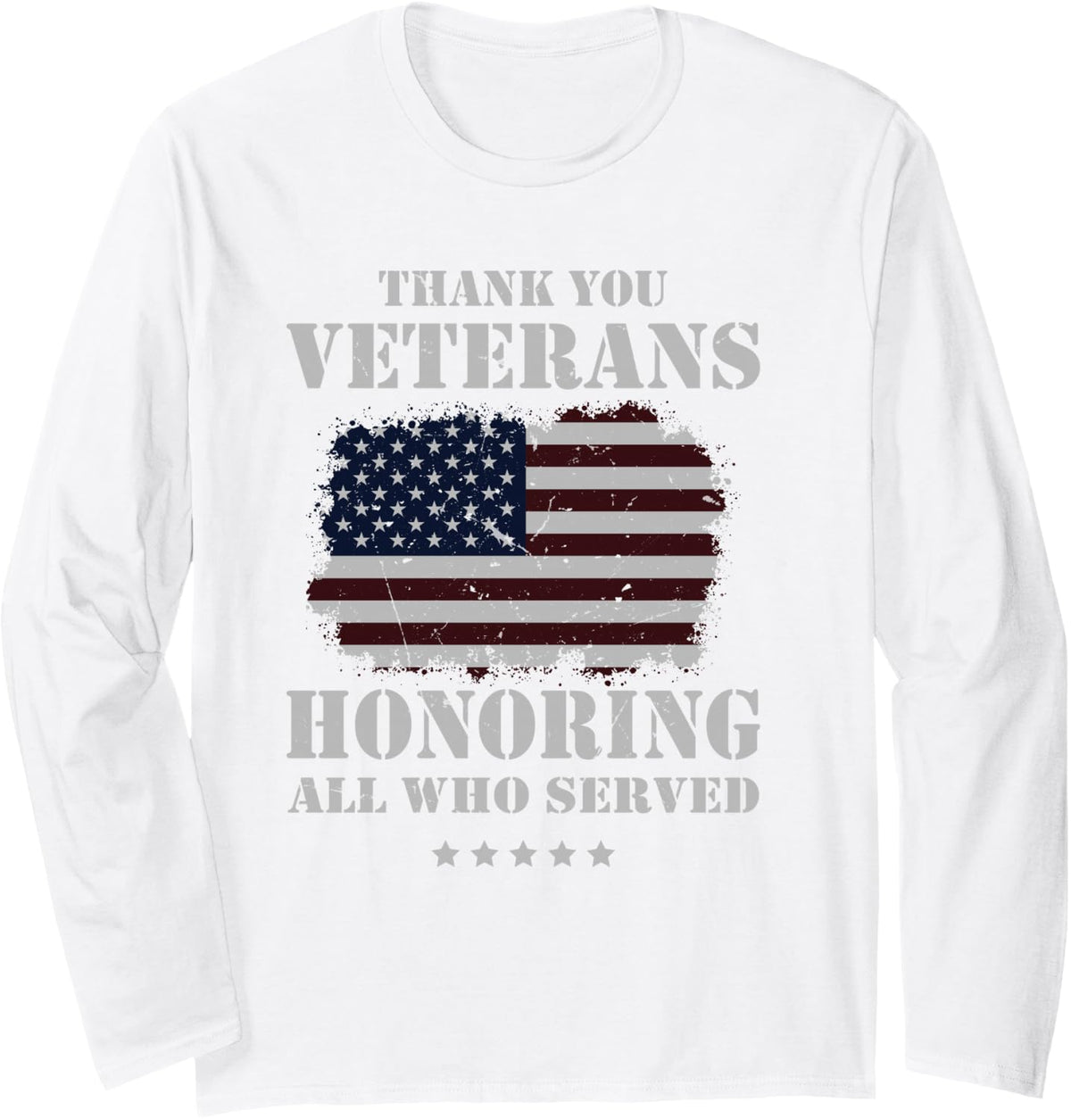 Thank You Veterans Day Honoring All Who Served Us Flag Long Sleeve T-Shirt - Adult Unisex White