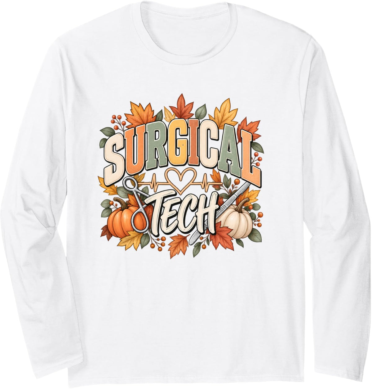 Fall Surgical Tech Week Scrub Tech Technologist OR Team Long Sleeve T-Shirt - Adult Unisex White
