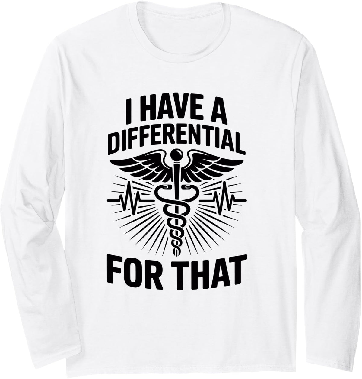 I Have A Differential for that NP Funny Nurse Practitioner Long Sleeve T-Shirt - Adult Unisex White