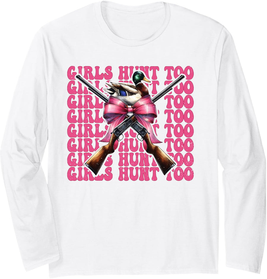 Girls Hunt Too Duck Hunting Duck Hunter Girl Coquette Bow Long Sleeve T-Shirt - Adult Unisex White