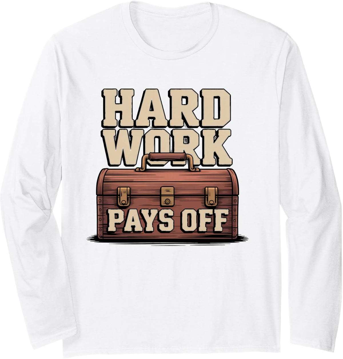 Hard Work Pays Off Toolbox with Text Labor Handyman Job Long Sleeve T-Shirt - Adult Unisex White