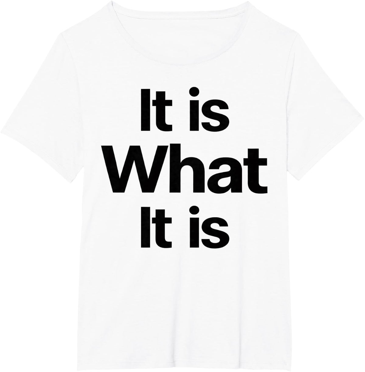 What IT is Funny Sarcastic Saying Attitude Quote T-Shirt - White