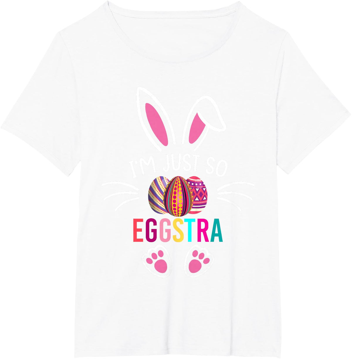 I'm Just So Eggstra Shirt Funny Easter Motivational Teacher T-Shirt - White