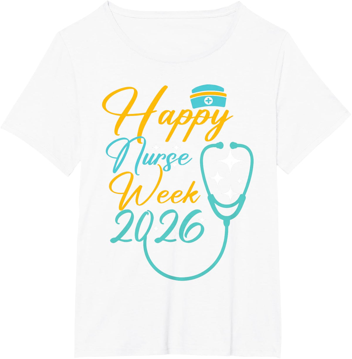 Nurse Appreciation Week T-Shirt - Happy National Nurses Week 2026 Tees and T Shirts for Nurses - White