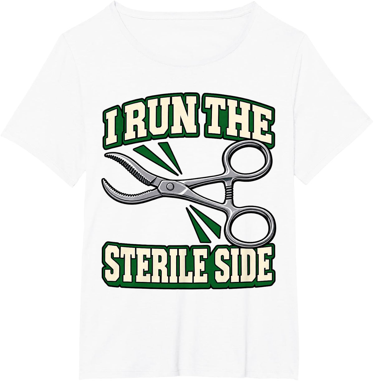 Surgical Tech I Run The Sterile Side Operating Room Fans T-Shirt - White