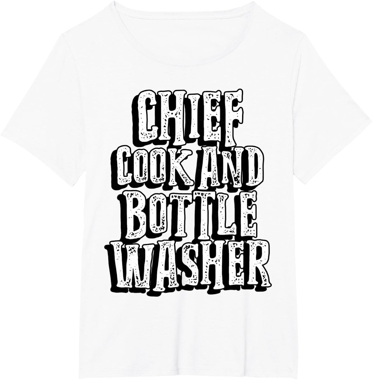 Chief cook and bottle washer | Restaurant Diner Worker T-Shirt - White