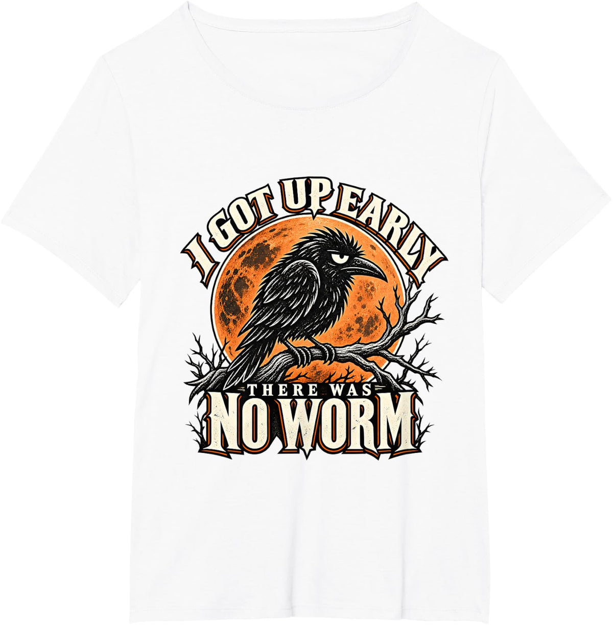 I Got Up Early There was No Worm Funny Grumpy Raven Bird T-Shirt - White
