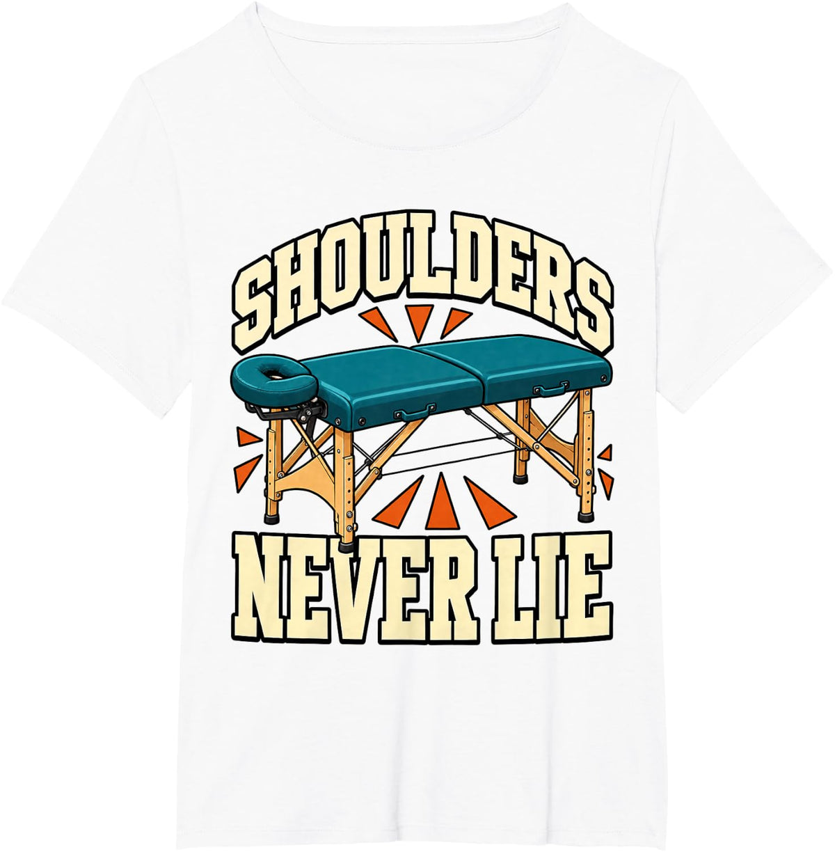 Massage Therapist Shoulders Never Lie Table Wellness Lover T-Shirt - White
