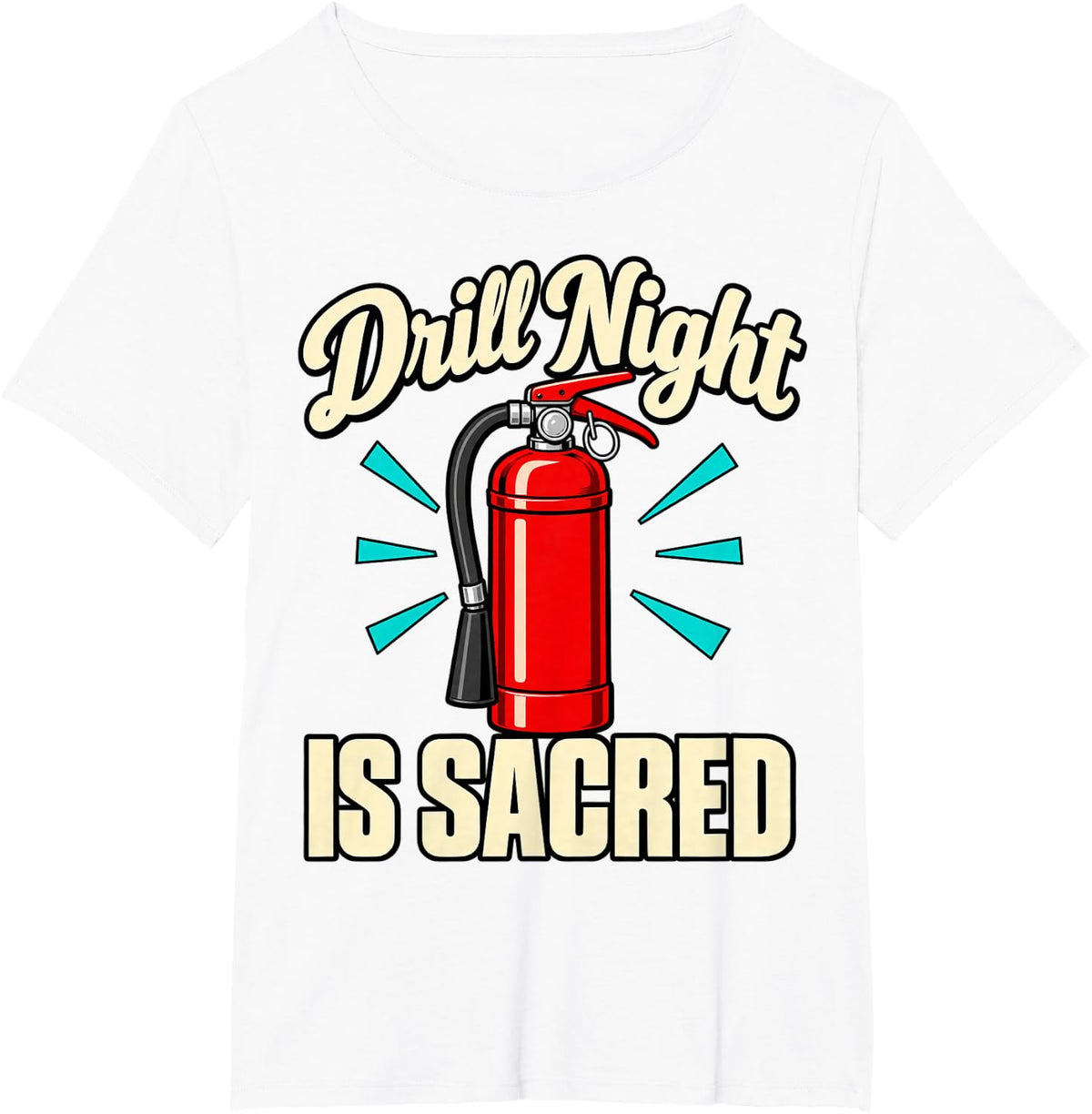 Volunteer Firefighter Drill Night is Sacred Hose Fireman Dad T-Shirt - White