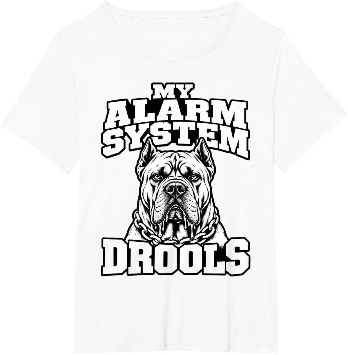 Cane Corso My Alarm System Drools Dog Dad Owner Funny T-Shirt - White