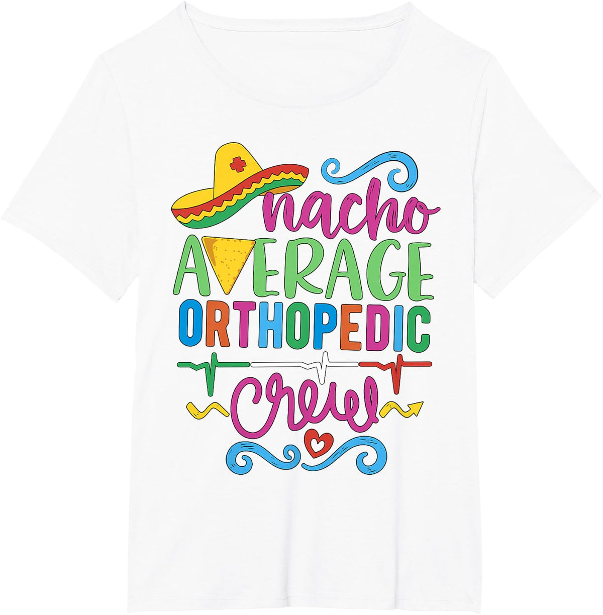 Ortho Nurse Techs Nacho Average Orthopedic Crew T-Shirt Tee for Nurses - White