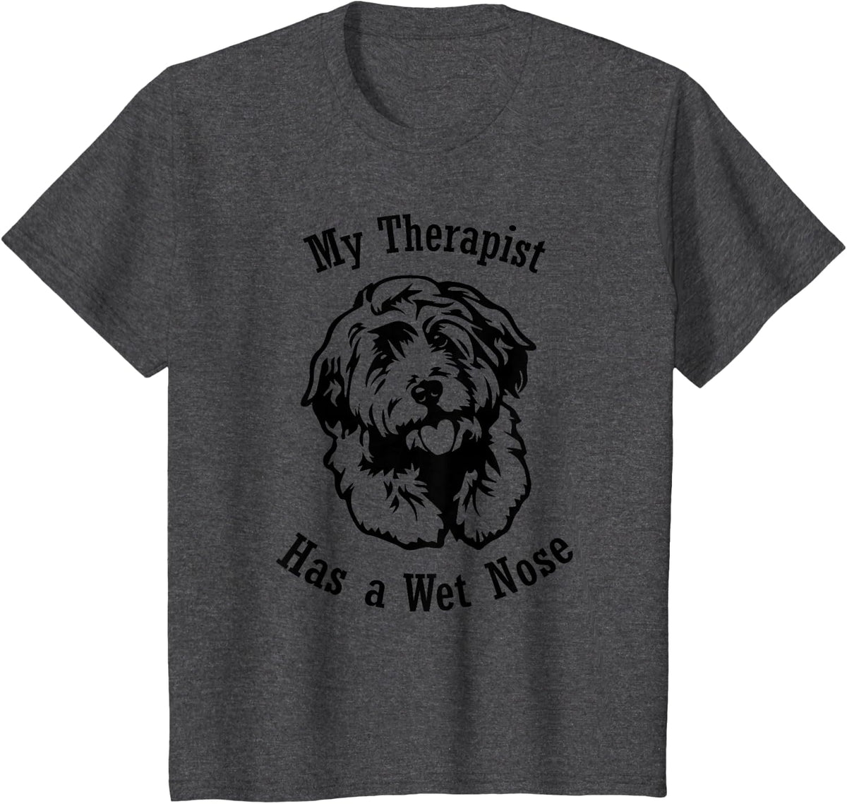 Cockapoo Dog My Therapist has a Wet Nose T-Shirt - Dark Heather Grey