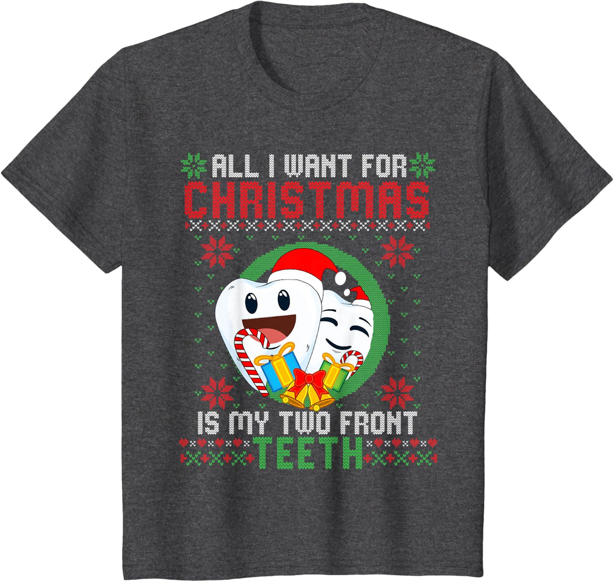 All I Want For Christmas Is My Two Front Teeth Funny T-Shirt - Dark Heather Grey