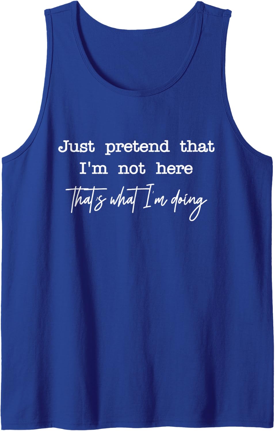 Funny Sarcastic Quote That's What I'm Doing Tee Sleeveless Tank Top - Royal Blue