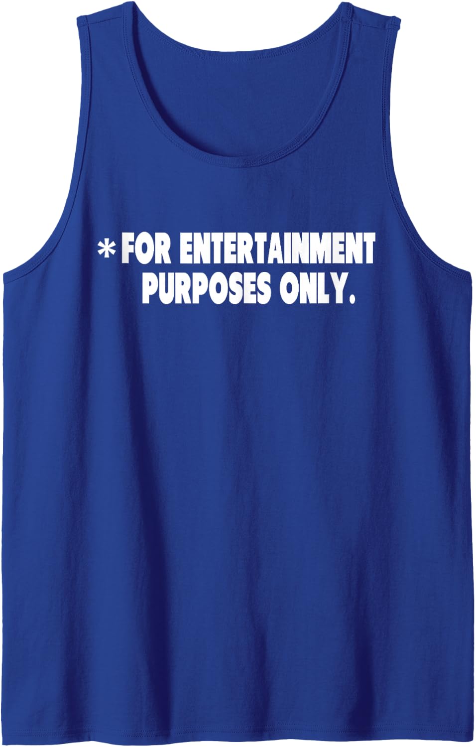 For Entertainment Purposes Only comical funny one liners Tank Top - Royal Blue