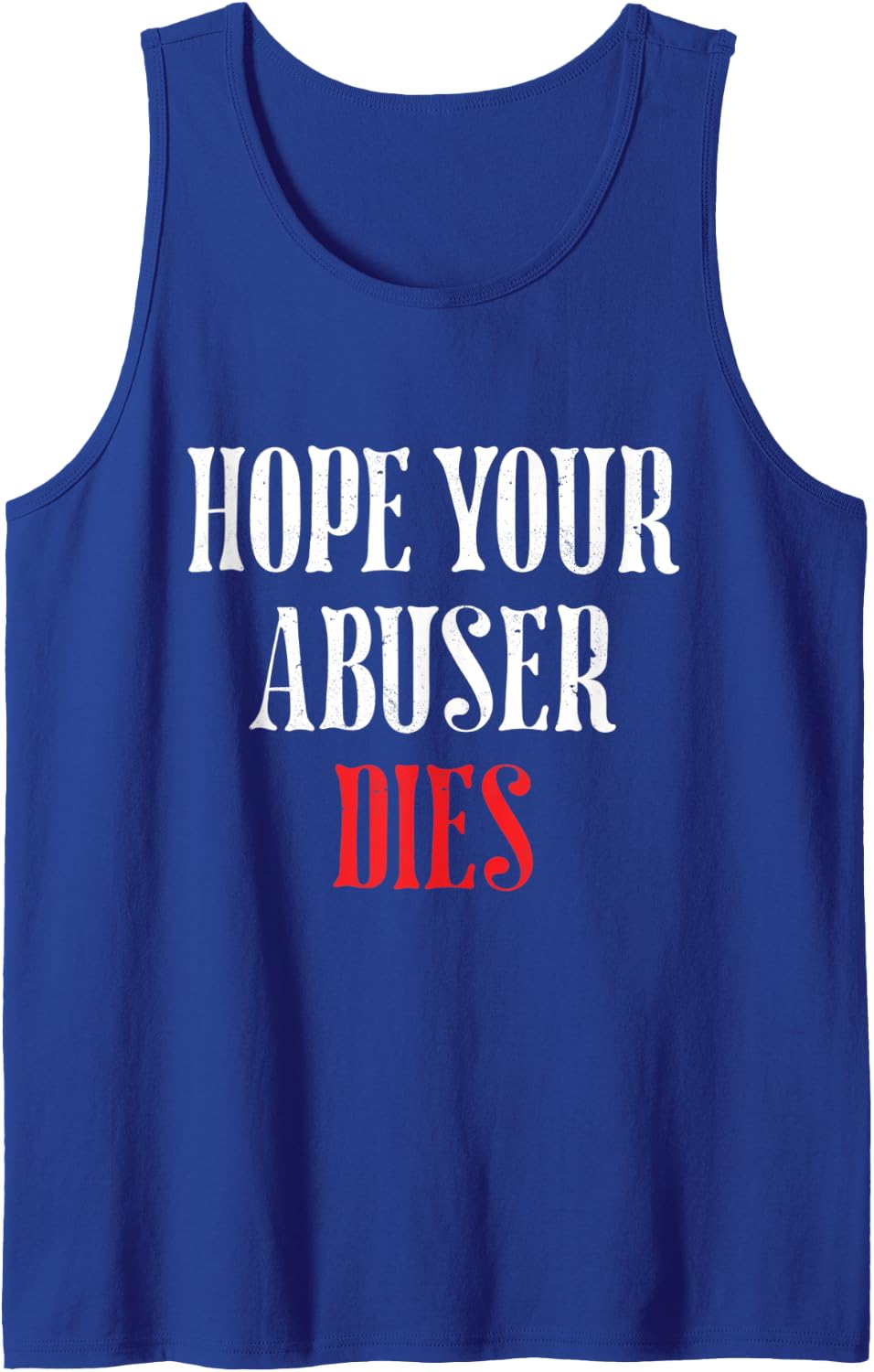 Hope Your Abuser Dies Tank Top - Royal Blue