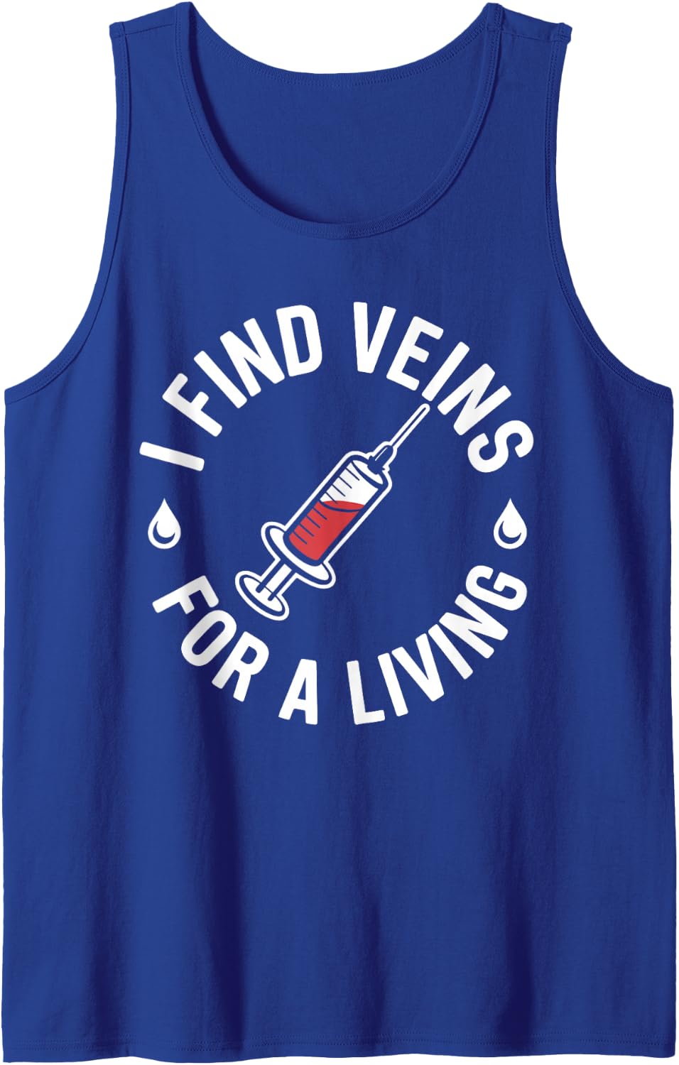 I Find Veins for A Living Funny Phlebotomy Phlebotomist Sleeveless Tank Top - Royal Blue