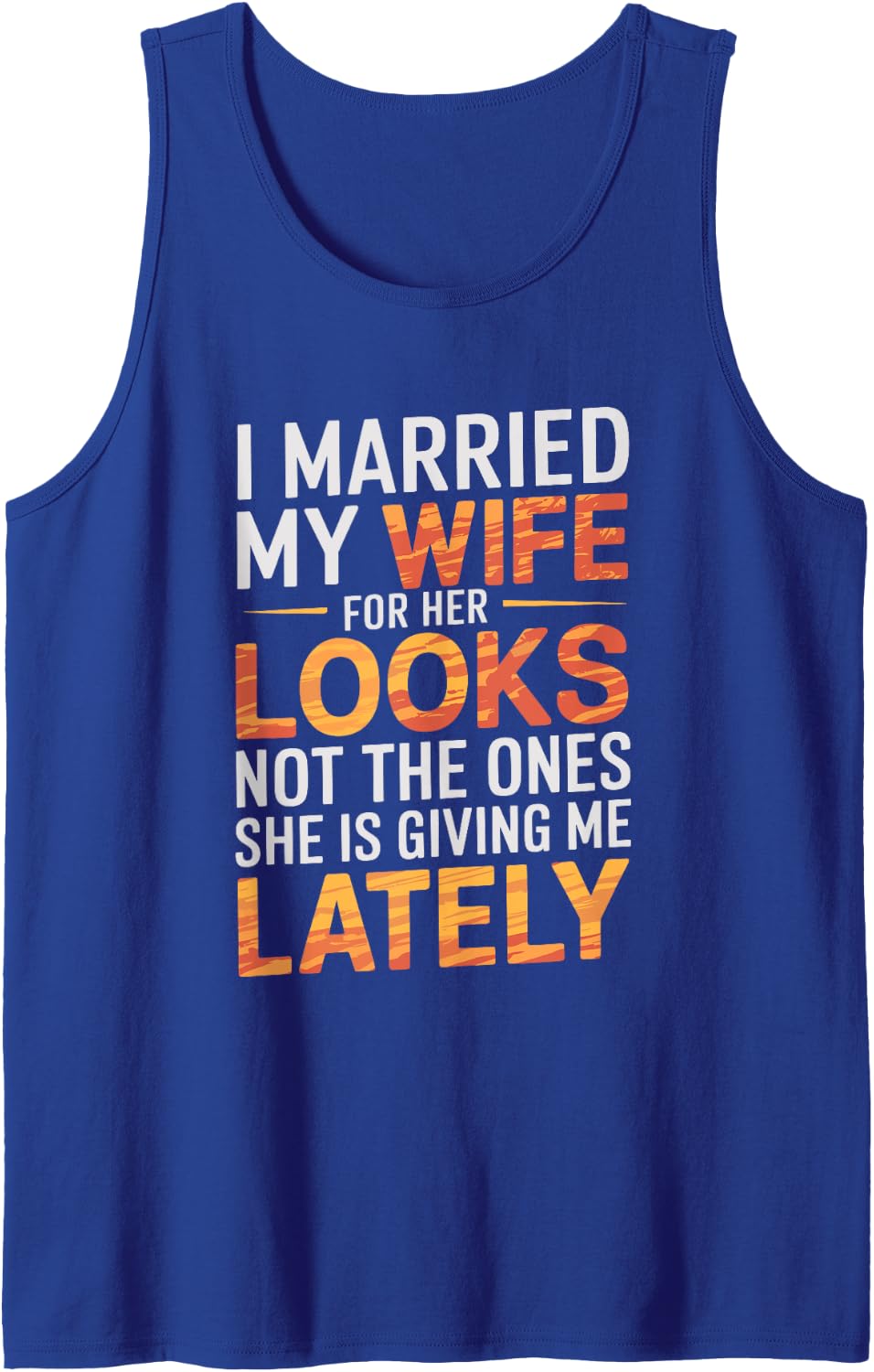 Mens Funny Sarcastic I Married My Wife For Her Looks Tank Top - Royal Blue