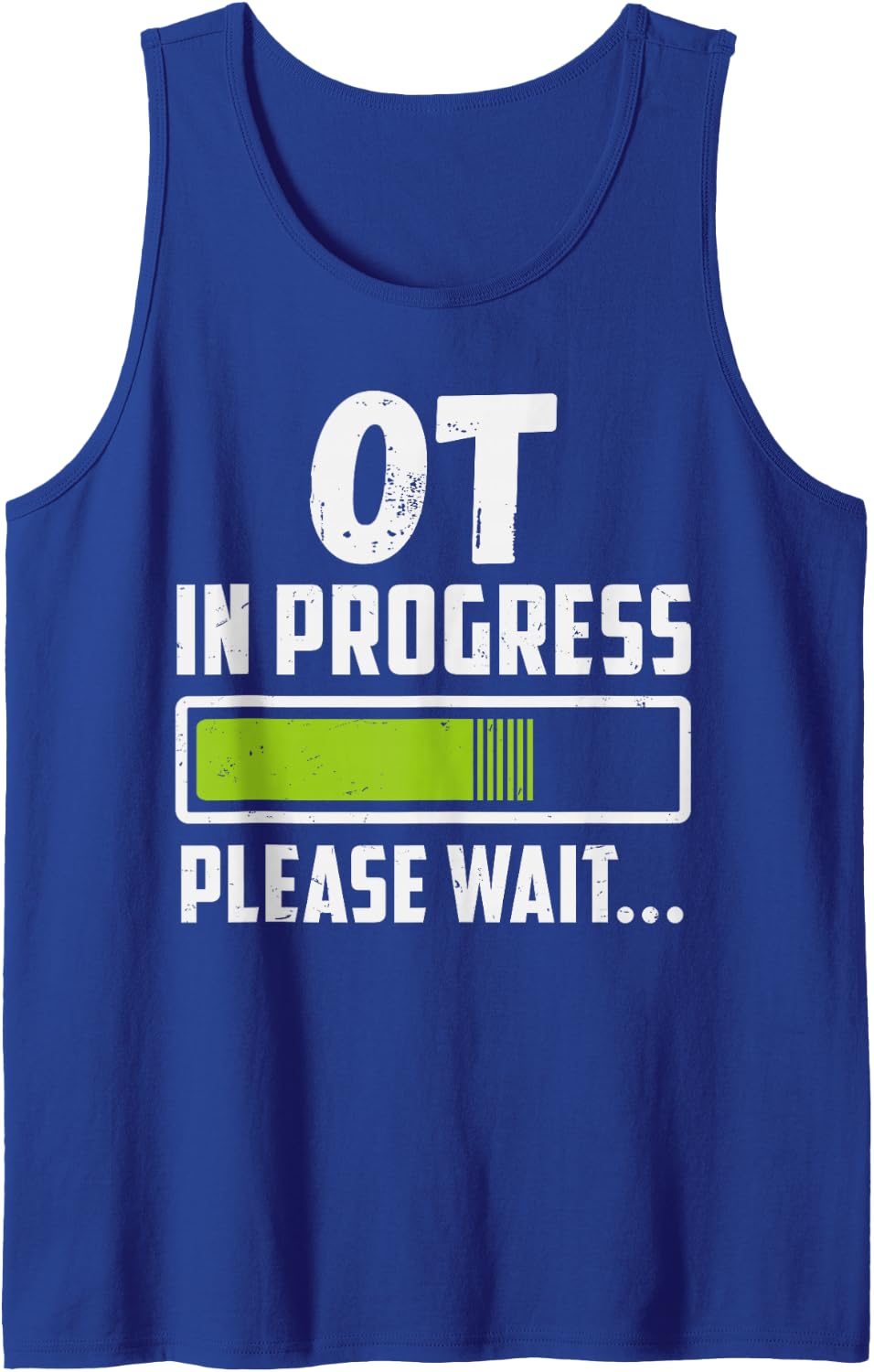OT in Progress Please Wait Future Occupational Therapist Sleeveless Tank Top - Royal Blue