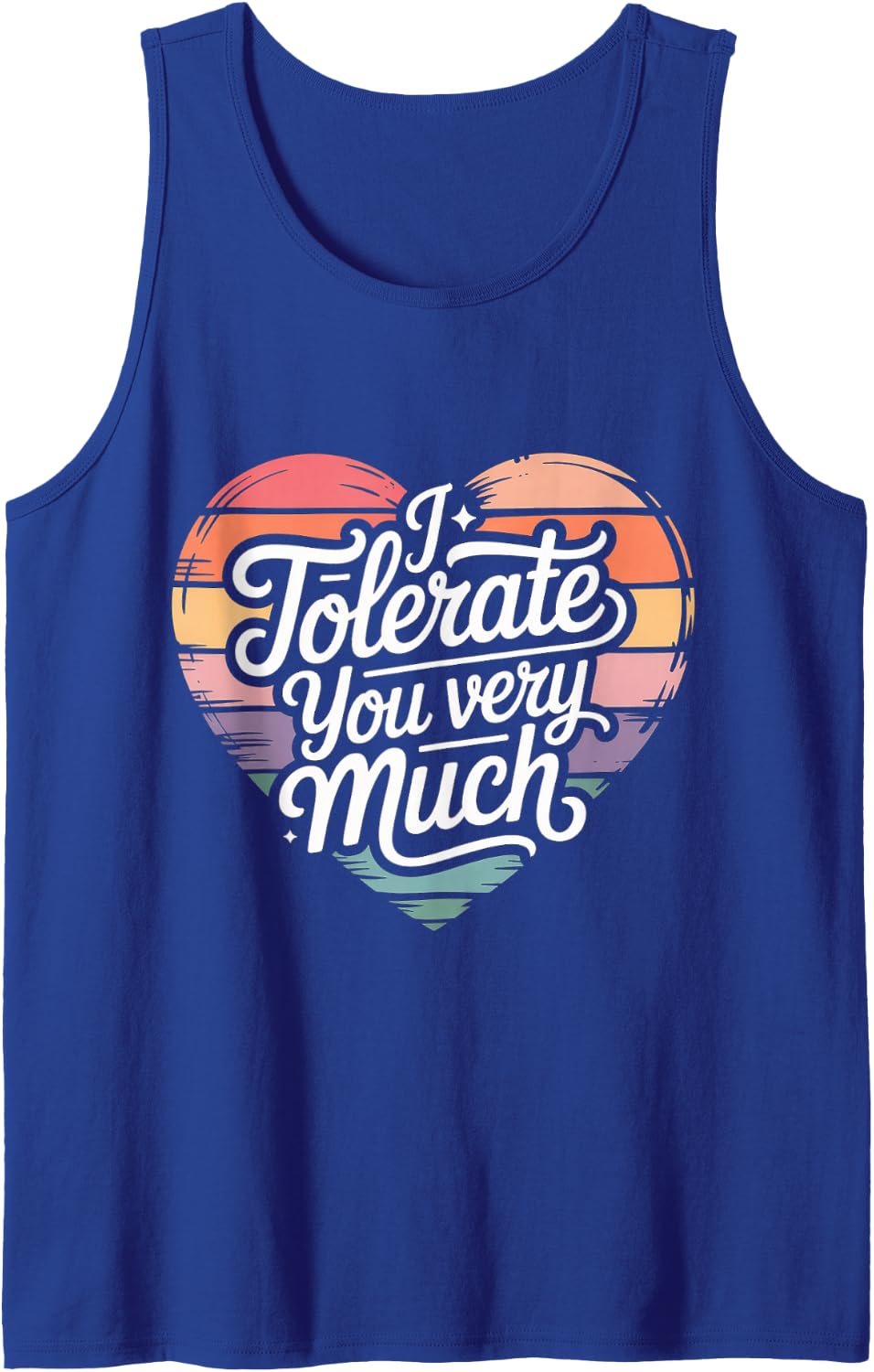 I Tolerate You Very Much Sarcasm Attitude - Tank Top - Royal Blue