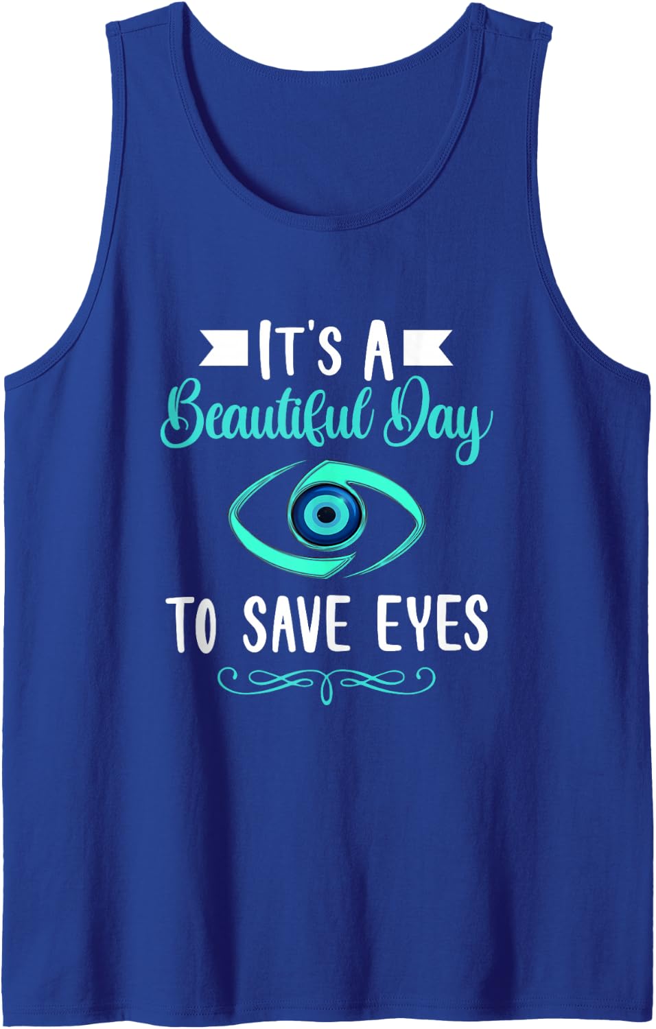 It's A Beautiful Day to Save Eyes Ophthalmologist Optician Sleeveless Tank Top - Royal Blue