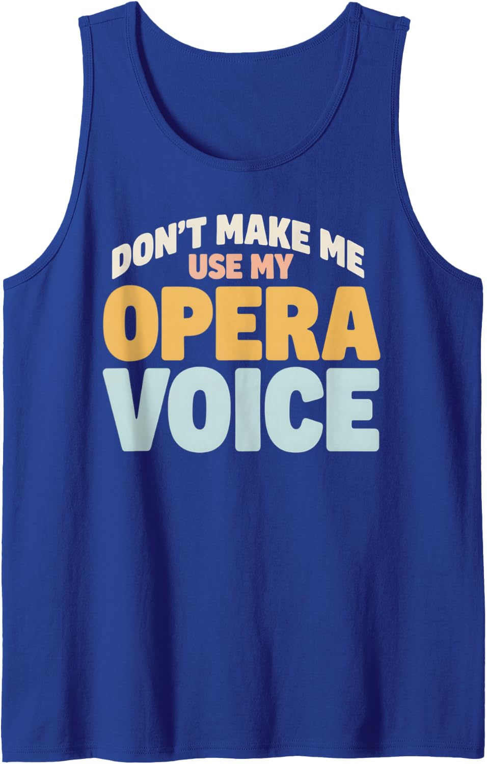 Don't Make Me Use My Opera Voice Retro Pastel Sleeveless Tank Top - Royal Blue