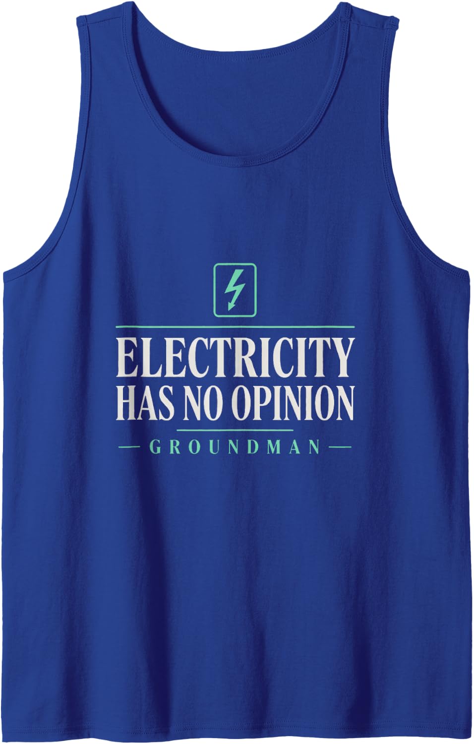 Electricity Has No Opinion Groundman High Voltage Lineman Sleeveless Tank Top - Royal Blue