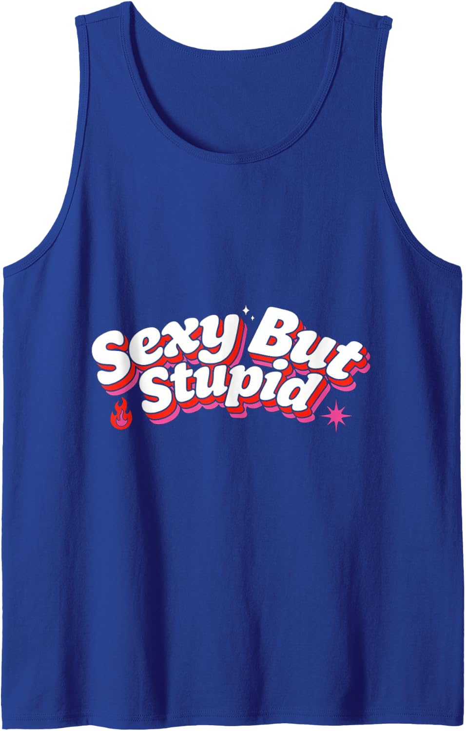 Sexy But Stupid Flirt Quirky Sarcasm - Tank Top - Royal Blue