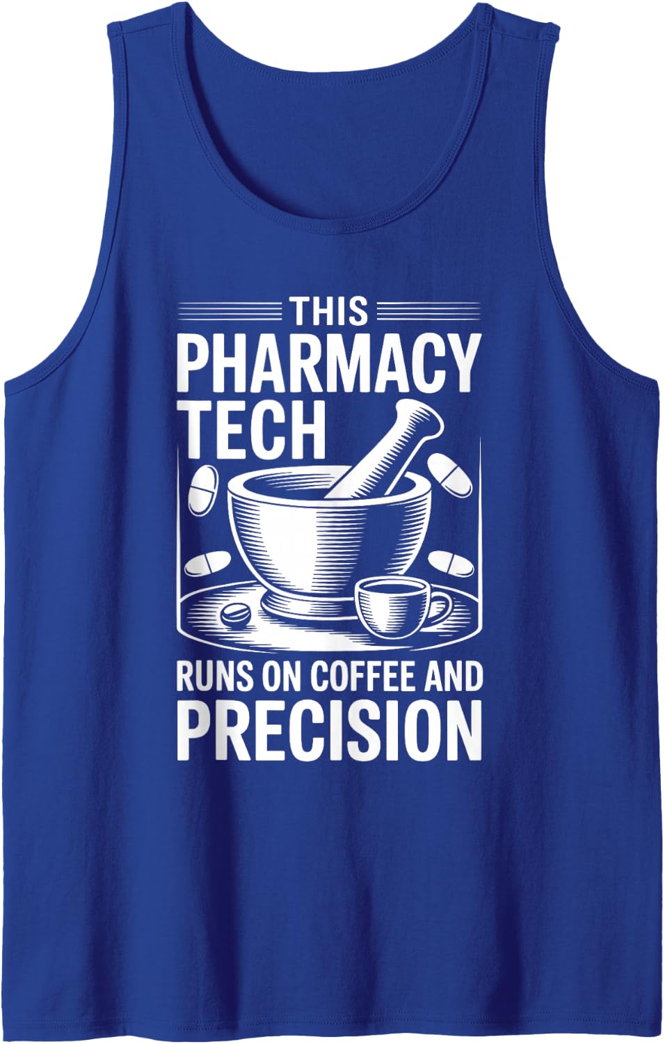 This Pharmacy Tech Runs On Coffee and Precision Sleeveless Tank Top - Royal Blue