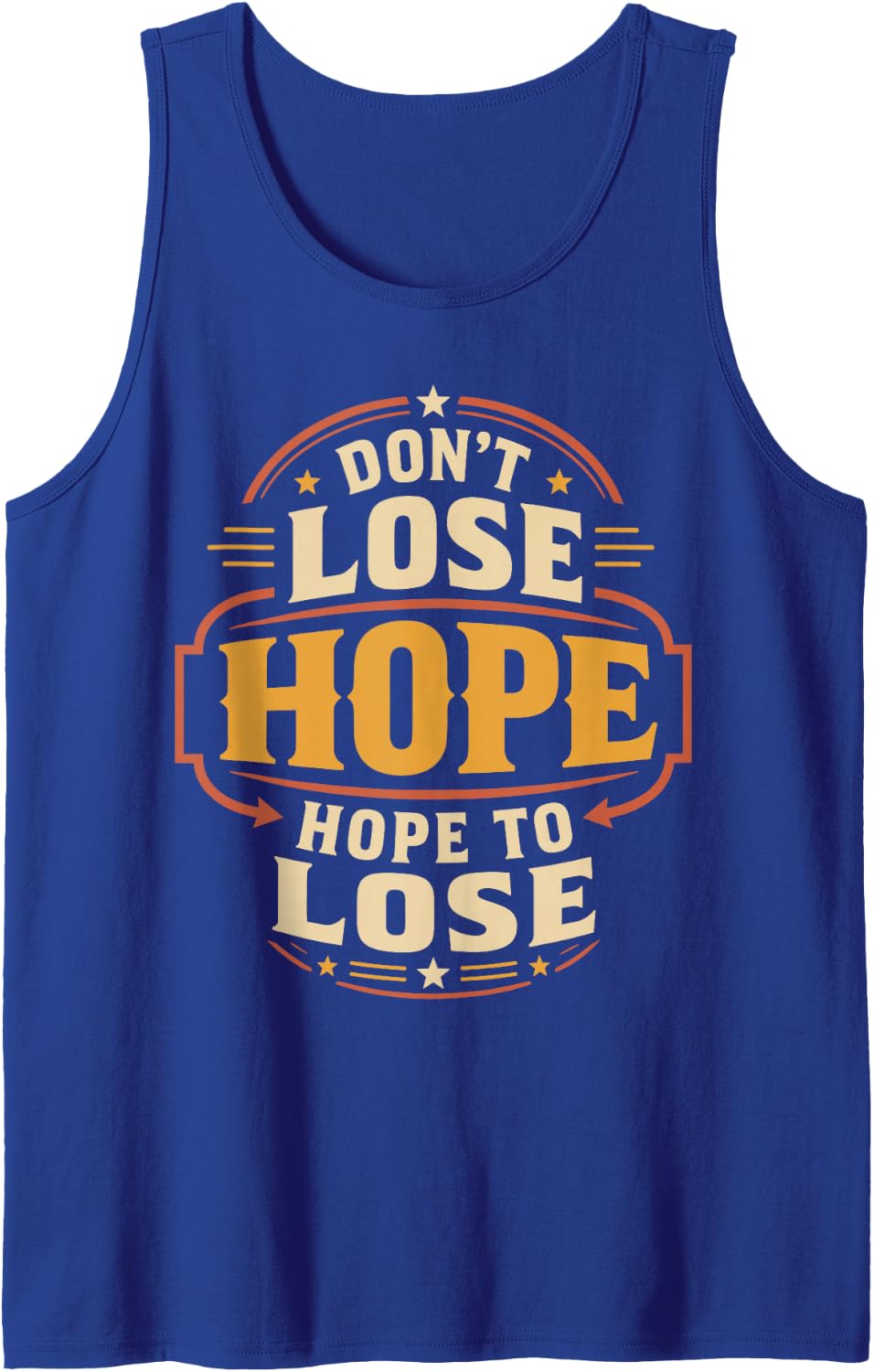Don't Lose Hope Hope to Lose Vintage Sarcasm Quote Graphic Tank Top - Royal Blue
