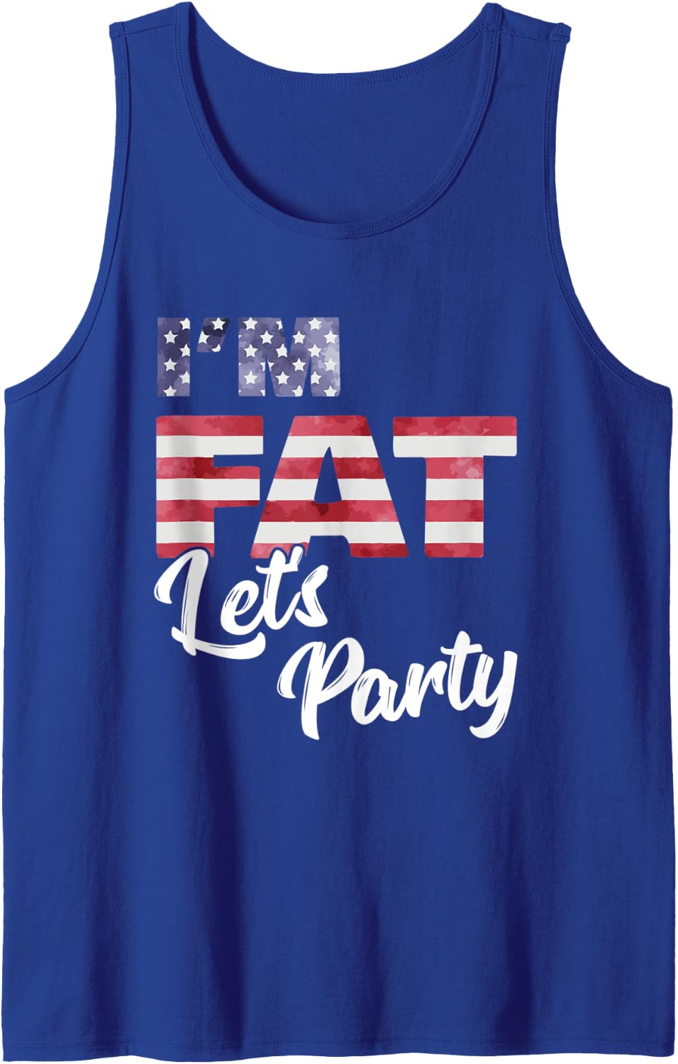 I'm Fat Let's Party American Flag 4th of July Drinking Fun Tank Top - Royal Blue