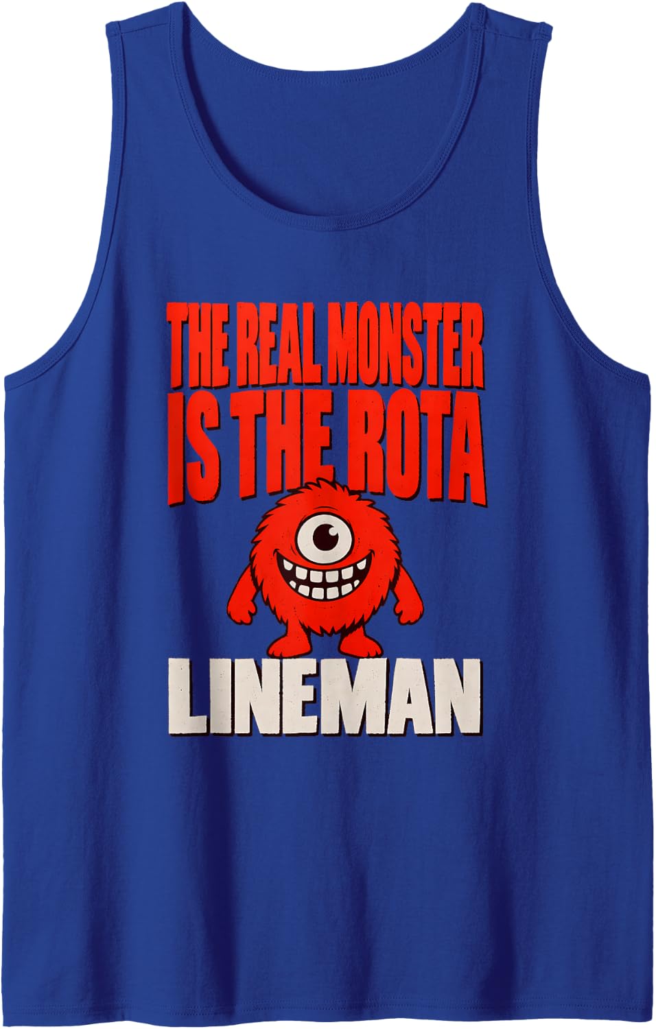 The Real Monster is the Rota Lineman Monster Halloween Sleeveless Tank Top - Royal Blue