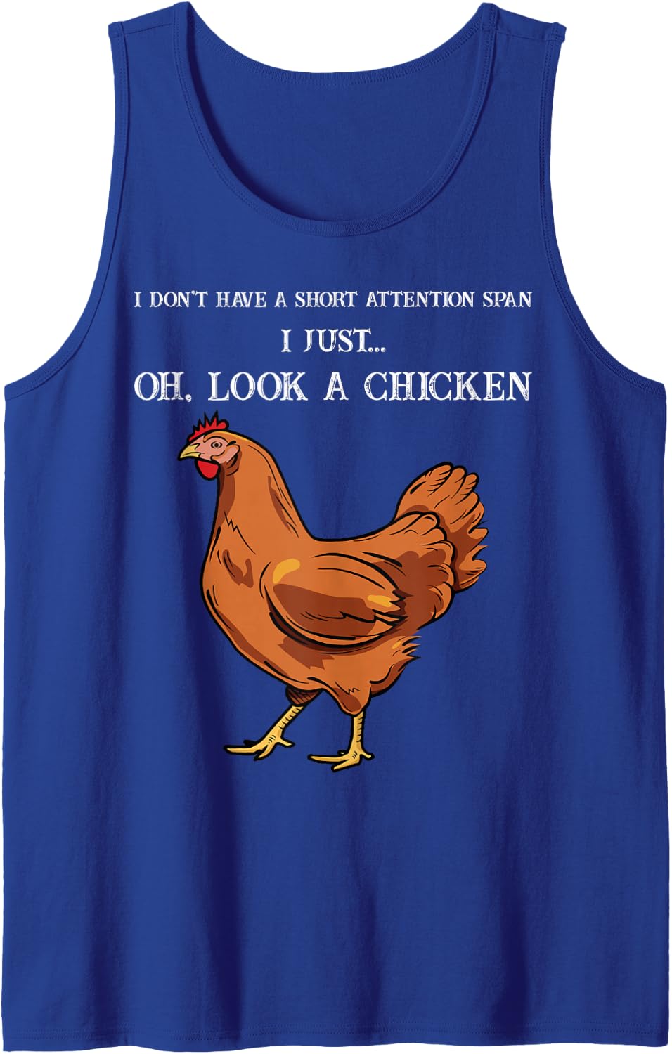 I Don't Have a Short Attention Span I just Oh Look a Chicken Tank Top - Royal Blue