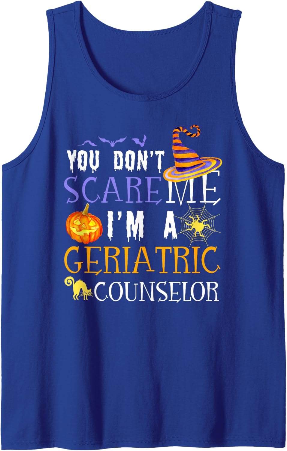 You Don't Scare Geriatric Counselor Funny Halloween Sleeveless Tank Top - Royal Blue