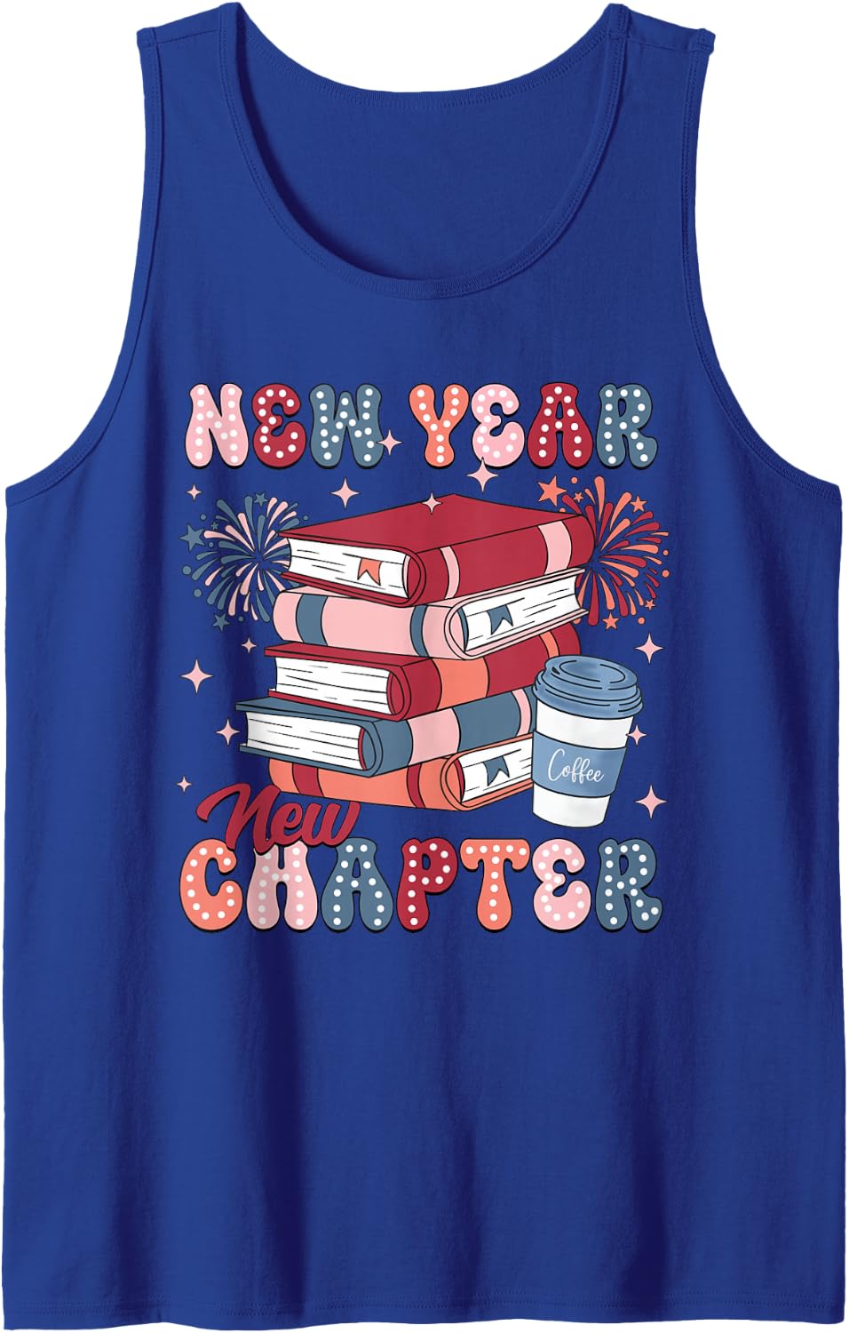 New Year New Chapter Happy New Year 2025 Book Lover Sleeveless Tank Top - Royal Blue