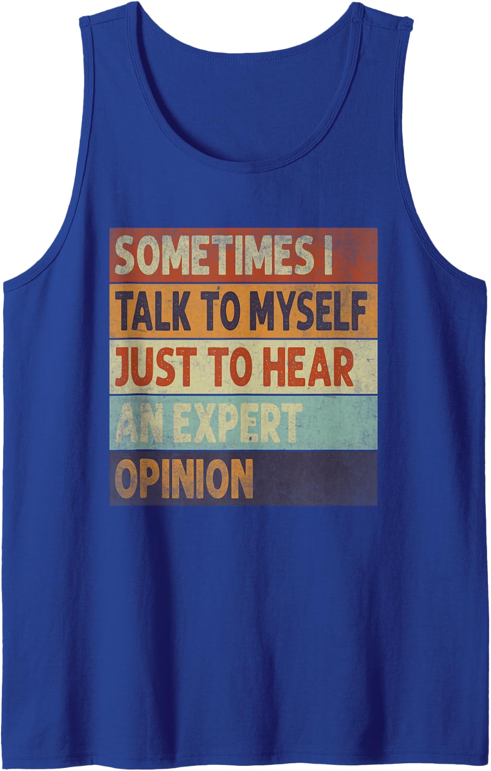 Sometimes I Talk to Myself Sarcastic Funny Sarcasm Humor Sleeveless Tank Top - Royal Blue