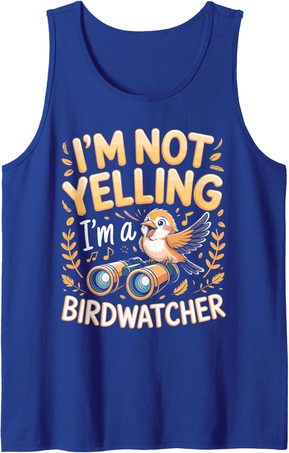 I'm Not Yelling I'm a Birdwatcher Bird Photography Birding Sleeveless Tank Top - Royal Blue