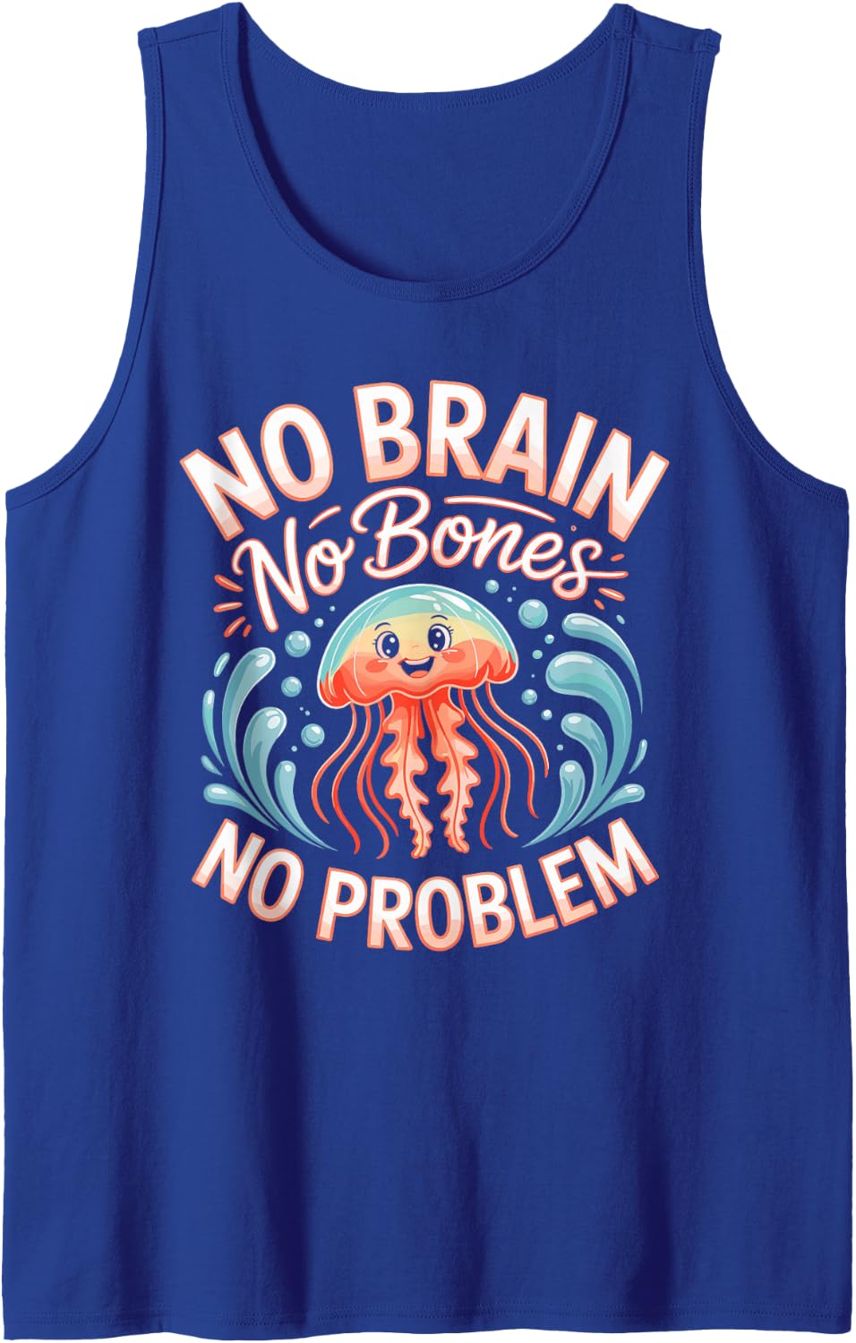 No Brain No Bones No Problem Jellyfish Marine Biology Sleeveless Tank Top - Royal Blue