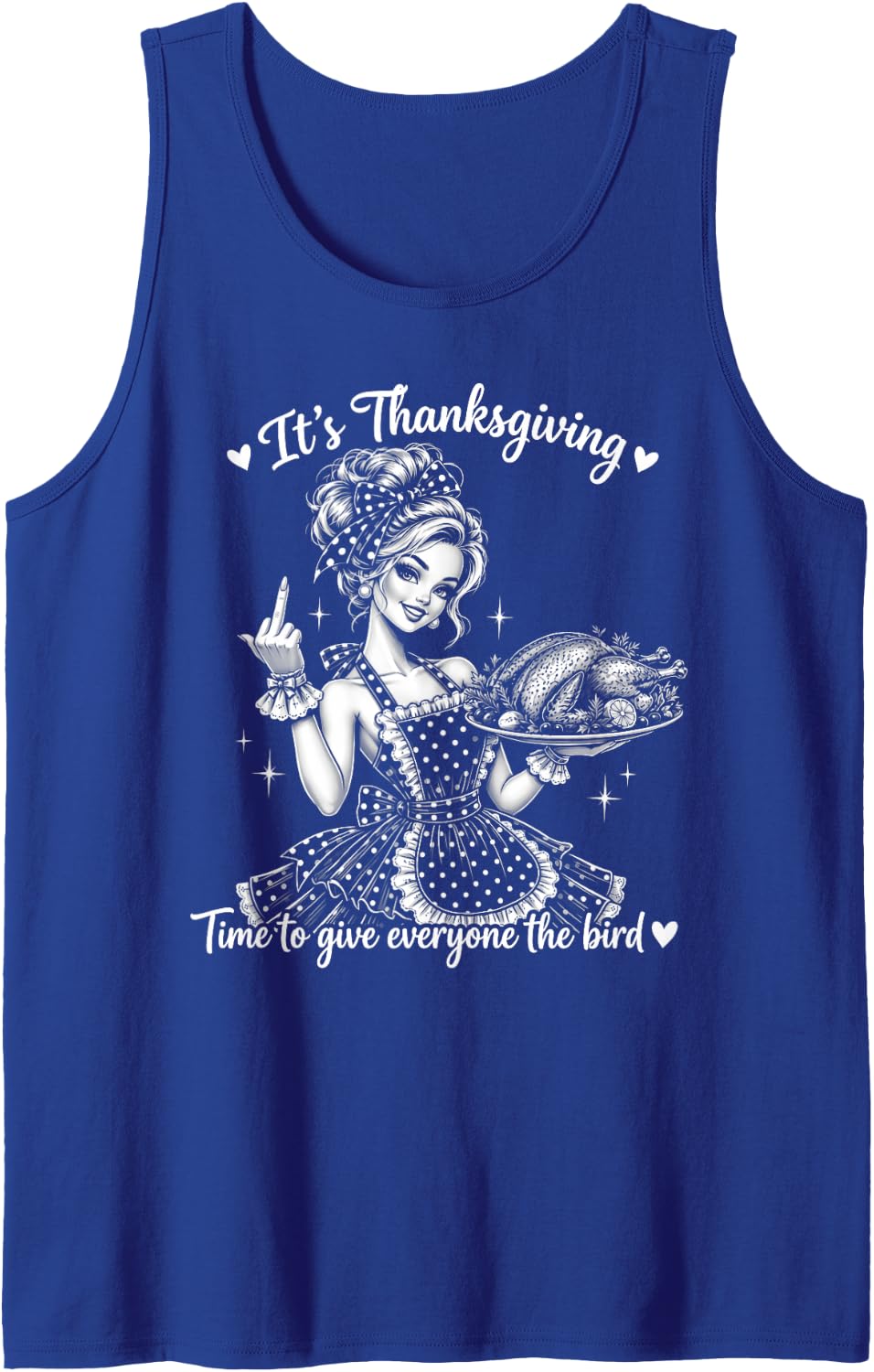 Its Thanksgiving Time to Give Everyone The Bird Funny Sleeveless Tank Top - Royal Blue