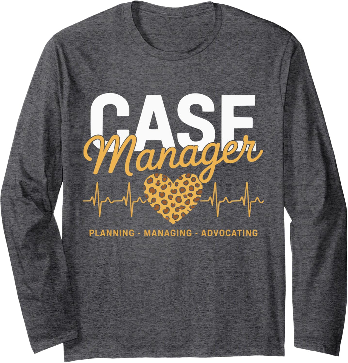Nurses Case Manager with Heart RN Leopard Case Management Long Sleeve T-Shirt - Adult Unisex Dark Heather Grey