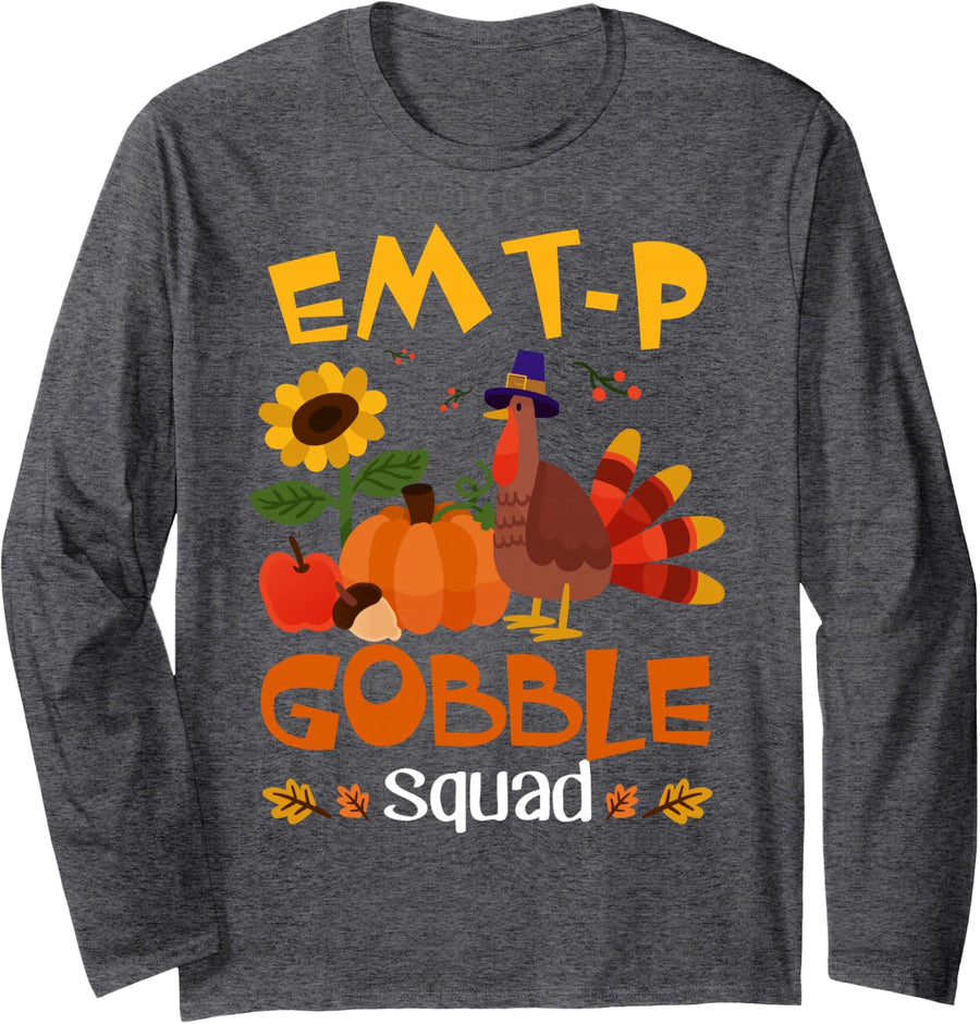 EMT-P Gobble Squad Turkey Thanksgiving Long Sleeve T-Shirt - Adult Unisex Dark Heather Grey