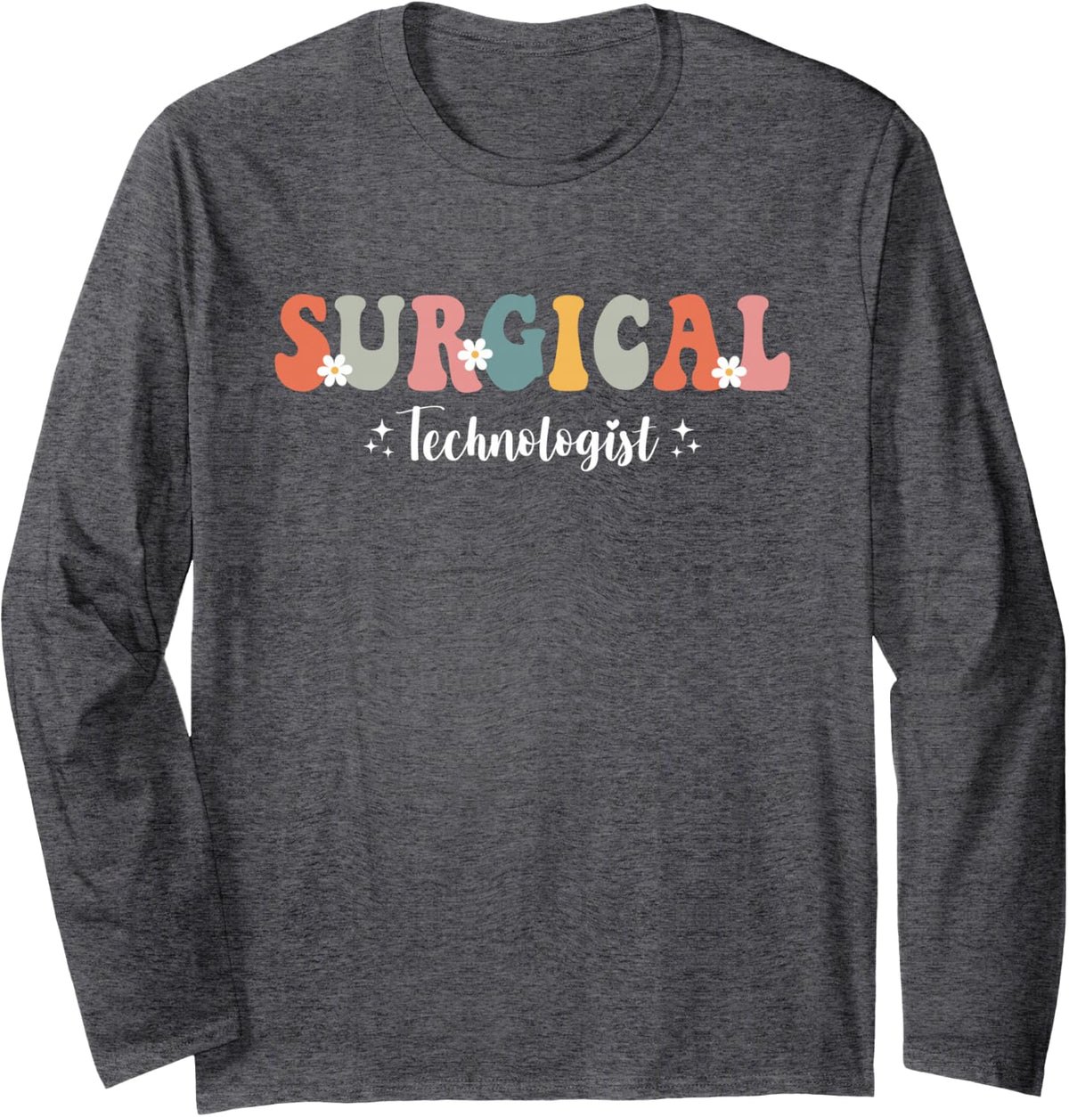 Surgical Technologist Surgical Tech Nurse Retro Groovy Long Sleeve T-Shirt - Adult Unisex Dark Heather Grey