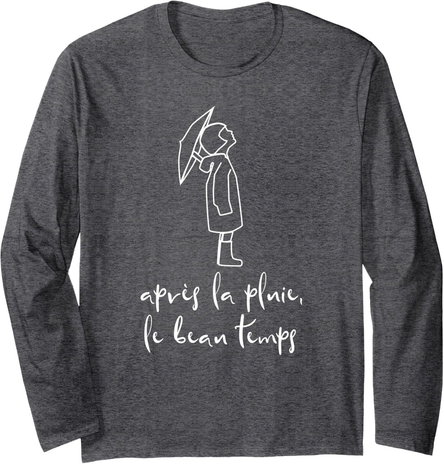Apres la Pluie French Language Inspirational Saying Long Sleeve T-Shirt - Adult Unisex Dark Heather Grey