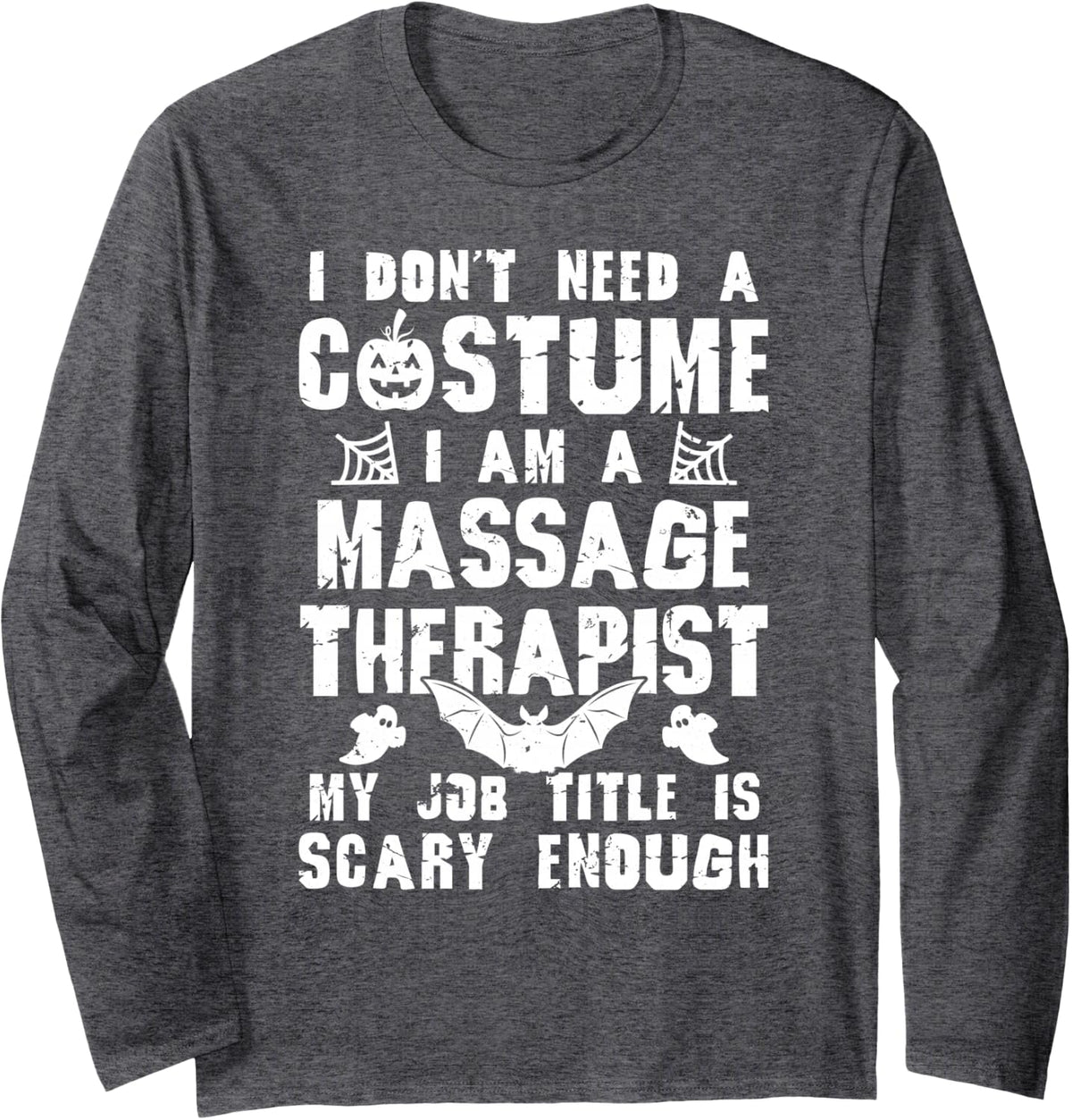 Massage Therapist Halloween Costume Scary Funny Boo Long Sleeve T-Shirt - Adult Unisex Dark Heather Grey