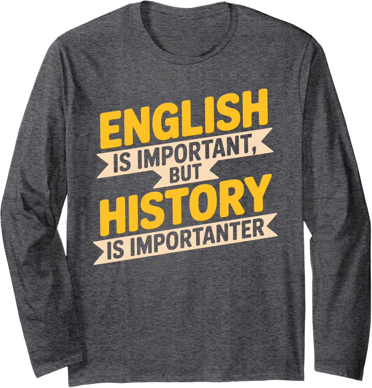 Historian Art for Men Women History Teacher History Buff Long Sleeve T-Shirt - Adult Unisex Dark Heather Grey