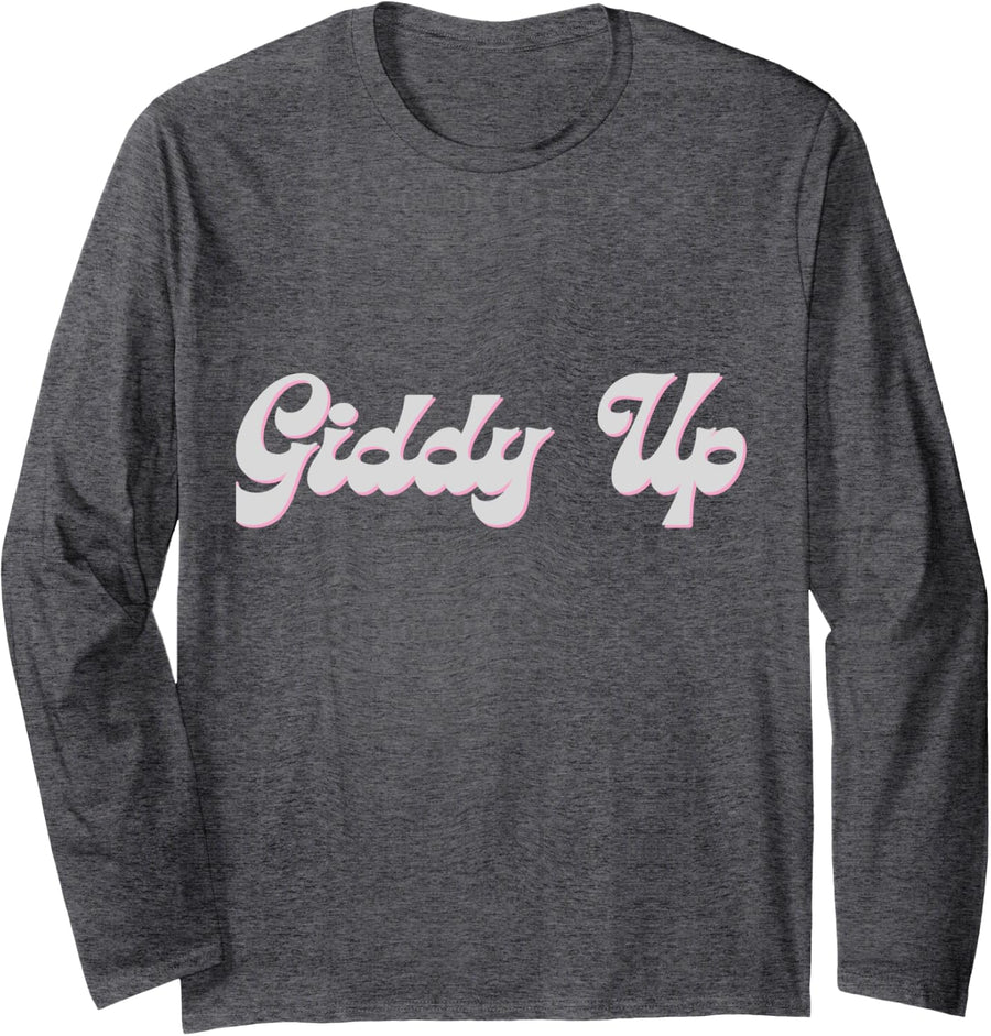 Giddy Up ,real cowboys and cowgirls Long Sleeve T-Shirt - Adult Unisex Dark Heather Grey