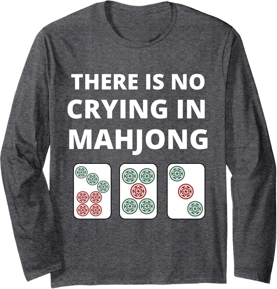 There Is No Crying in Mahjong Funny idea for Mahjong Player Long Sleeve T-Shirt - Adult Unisex Dark Heather Grey