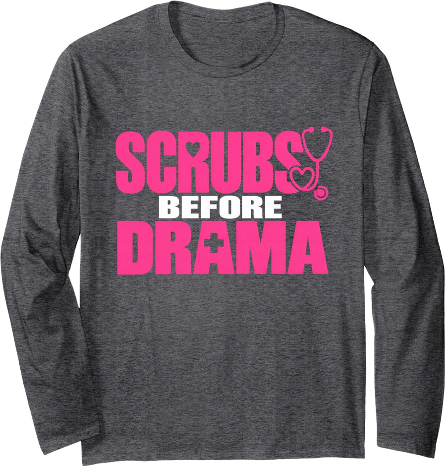 Scrubs Before Drama Funny Nurse 2026 Sassy Nursing Humor Long Sleeve T-Shirt - Adult Unisex Dark Heather Grey